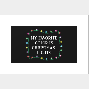 My Favorite Color is Christmas Lights Posters and Art